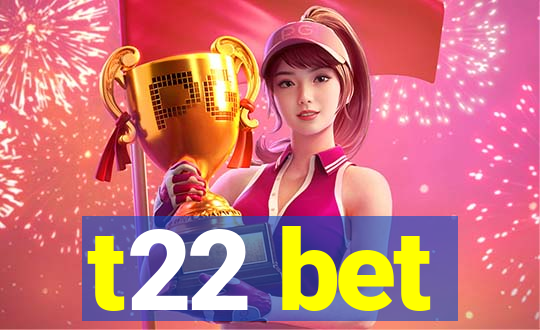 t22 bet